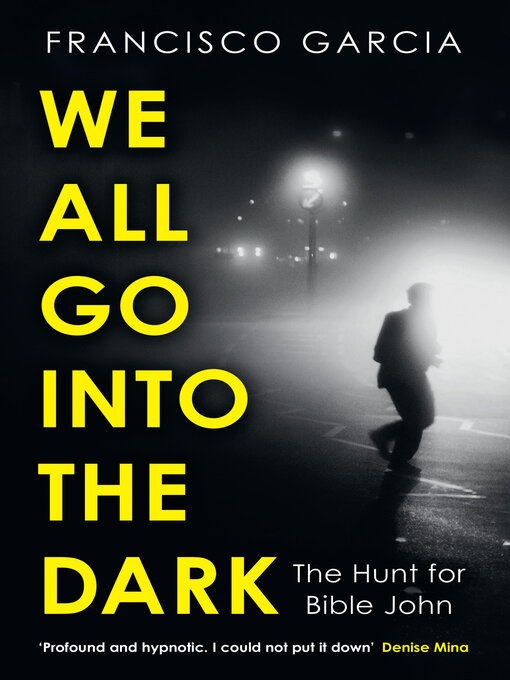 Title details for We All Go into the Dark by Francisco Garcia - Available